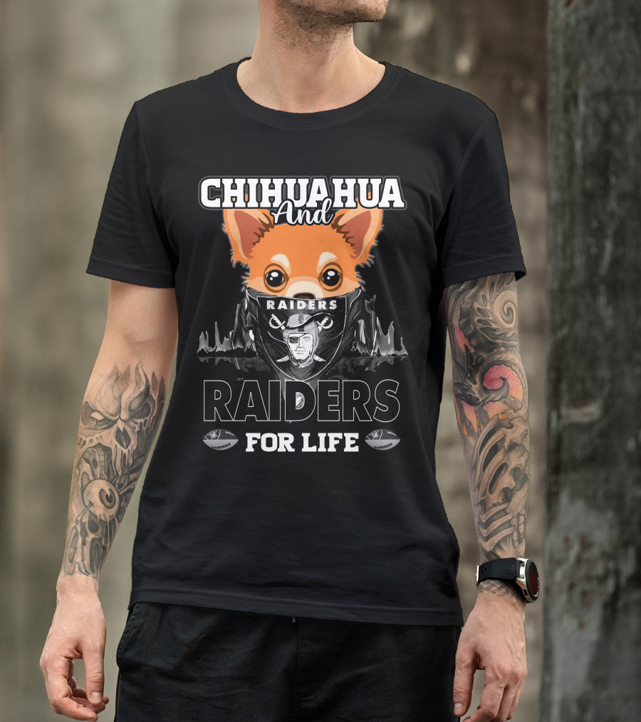 Chihuahua And Raiders For Life T-Shirt