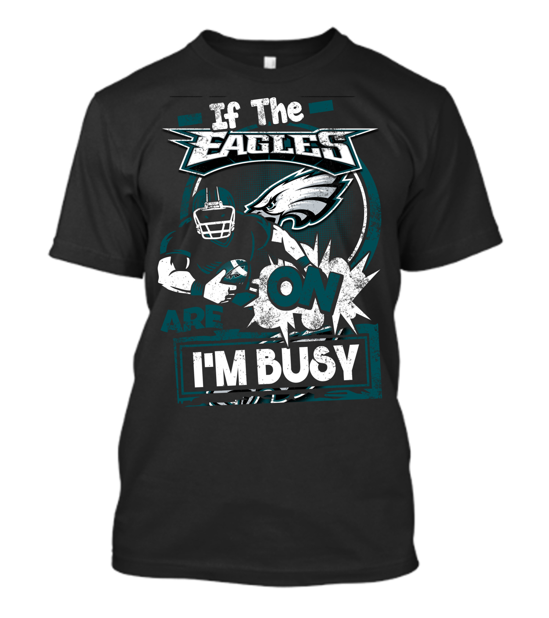 If The Eagles Are On I'm Busy T-Shirt