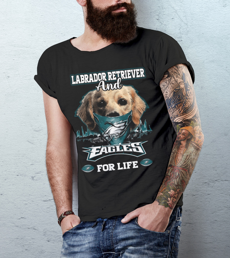 Labrador Retriever And Eagles For Life T-Shirt