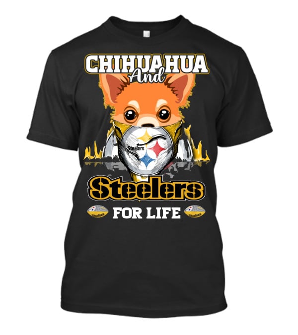 Chihuahua And Steelers For Life T-Shirt