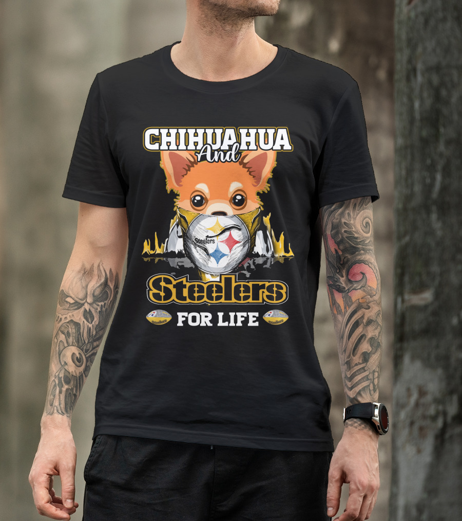 Chihuahua And Steelers For Life T-Shirt