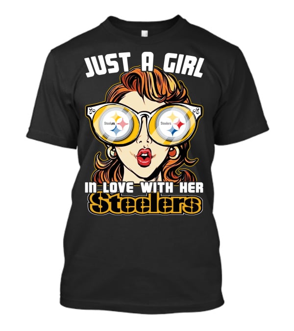 Just A Girl IN Love With Her Steelers T-Shirt