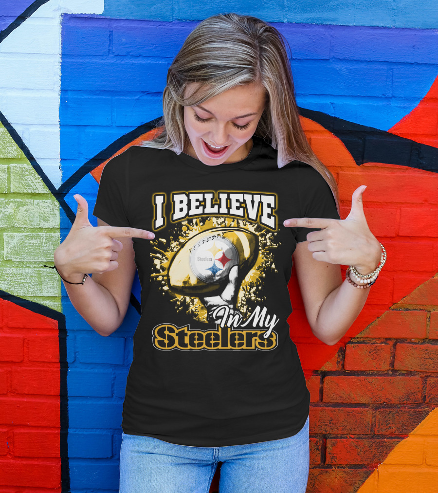 I Believe In My Pittsburgh Steelers T-Shirt