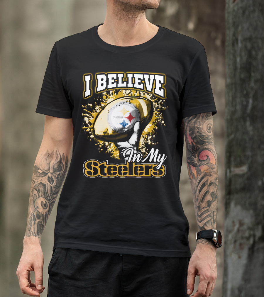 I Believe In My Pittsburgh Steelers T-Shirt