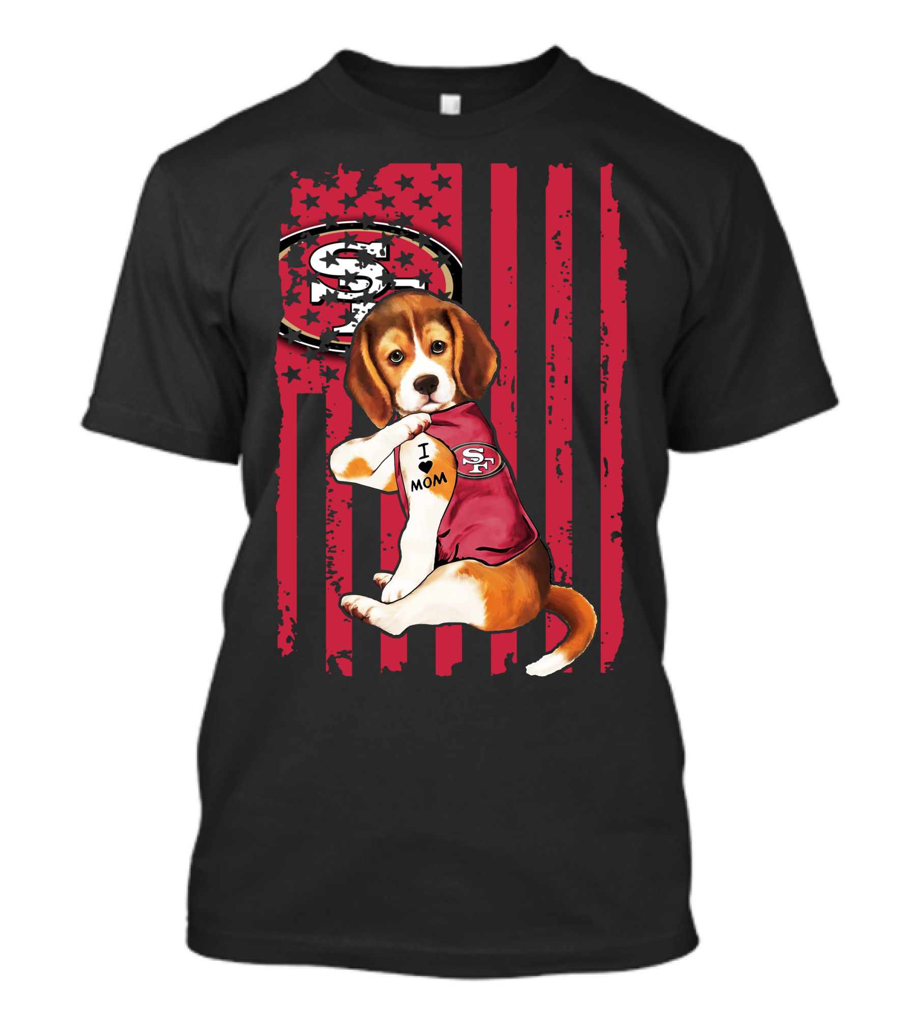 Beagle Wearing San Francisco 49ers Shirt With I Love Mom Tattoo And Stars And Stripes Background T-Shirt