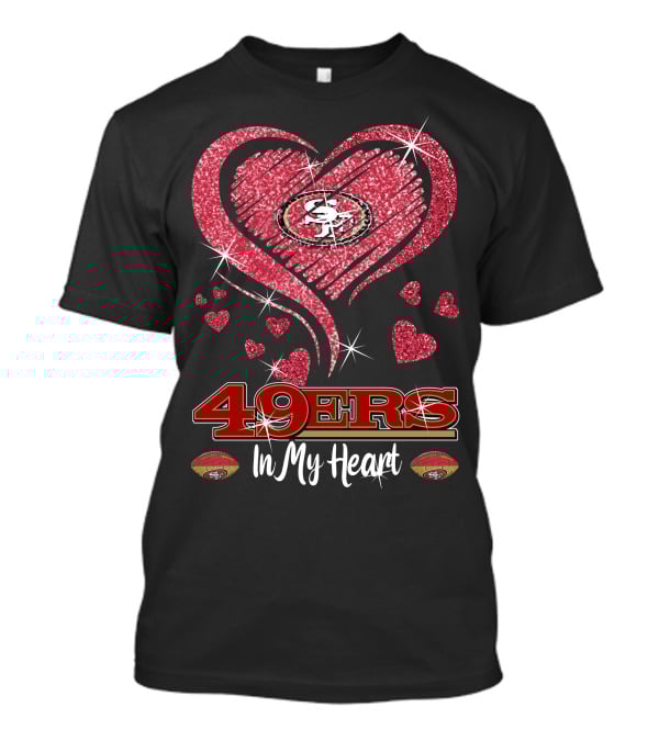 49ers In My Heart San Francisco Football Sparkle Hearts T-Shirt