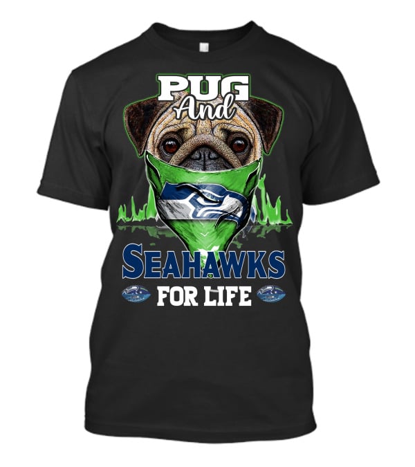 Pug And Seahawks For Life T-Shirt