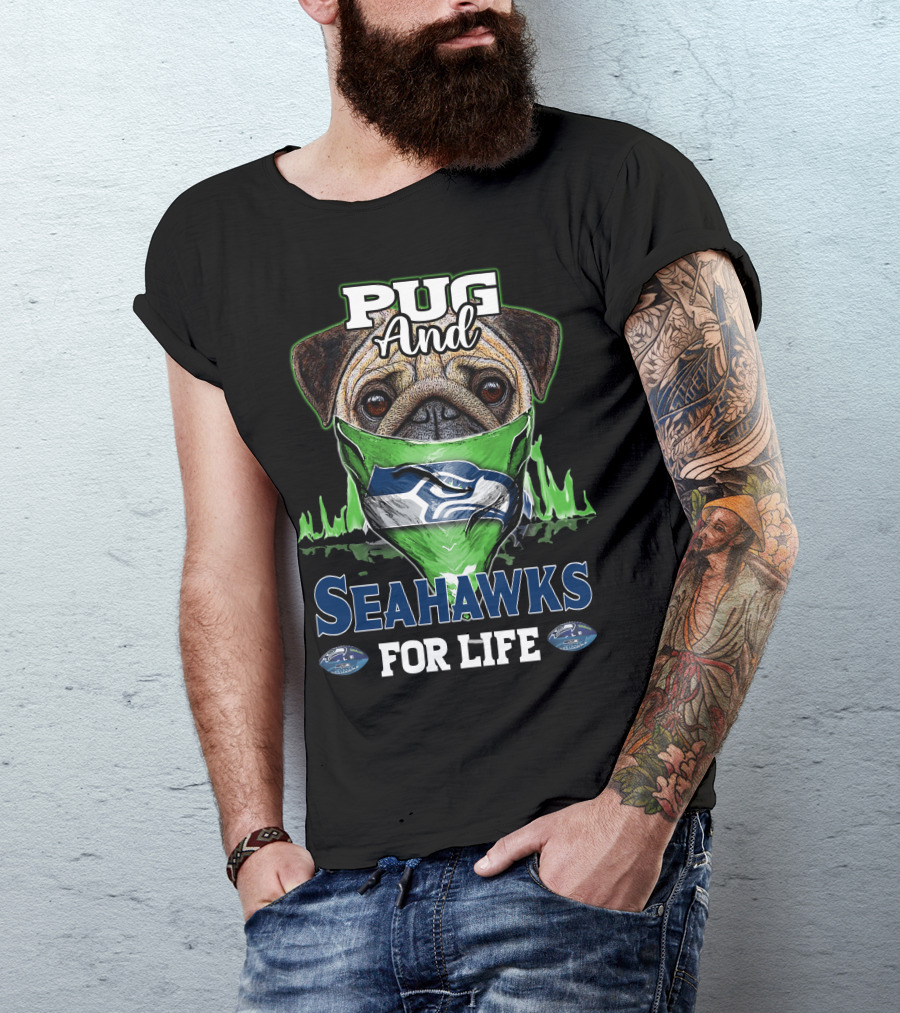 Pug And Seahawks For Life T-Shirt