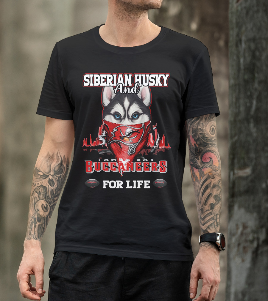 Siberian Husky And Tampa Bay Buccaneers For Life T-Shirt