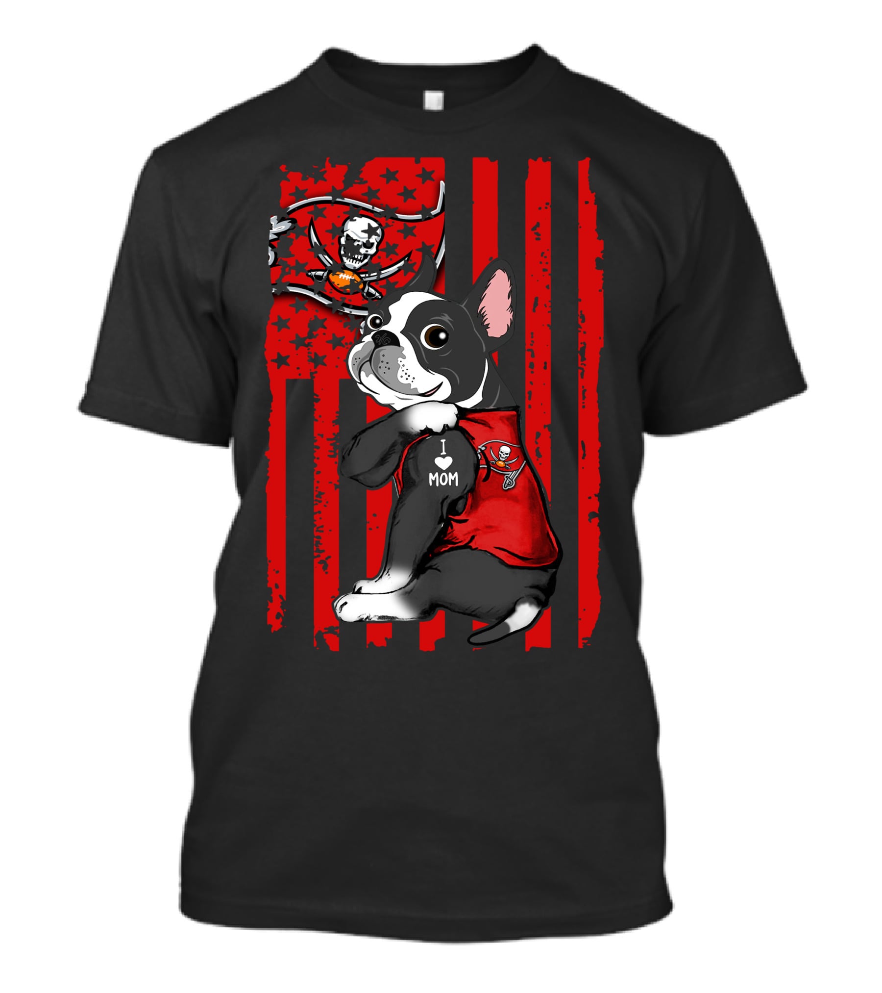 Boston Terrier I Love Mom Tampa Bay Buccaneers Flag T-Shirt