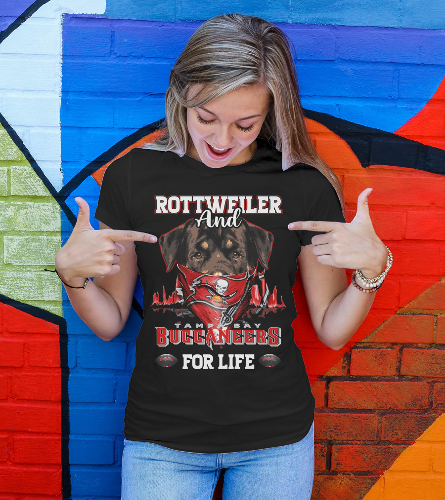 Rottweiler And Tampa Bay Buccaneers For Life T-Shirt