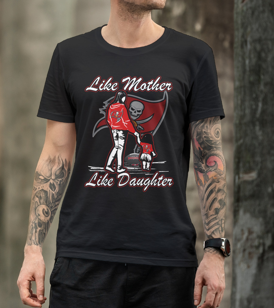 Like Mother Like Daughter Tampa Bay Buccaneers T-Shirt