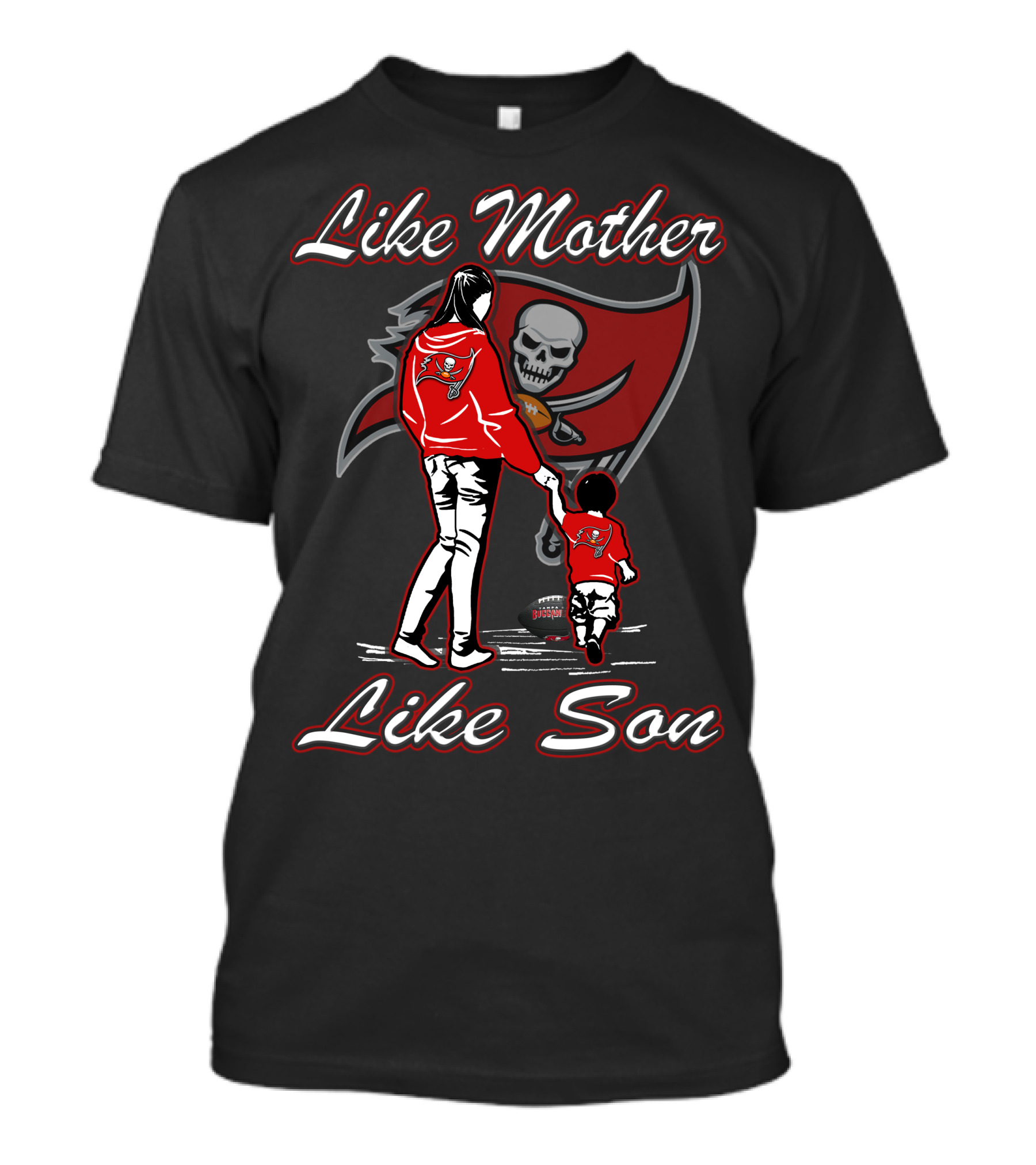 Like Mother Like Son Tampa Bay Buccaneers Lmls T-Shirt