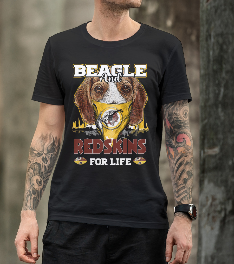 Beagle And Redskins For Life T-Shirt