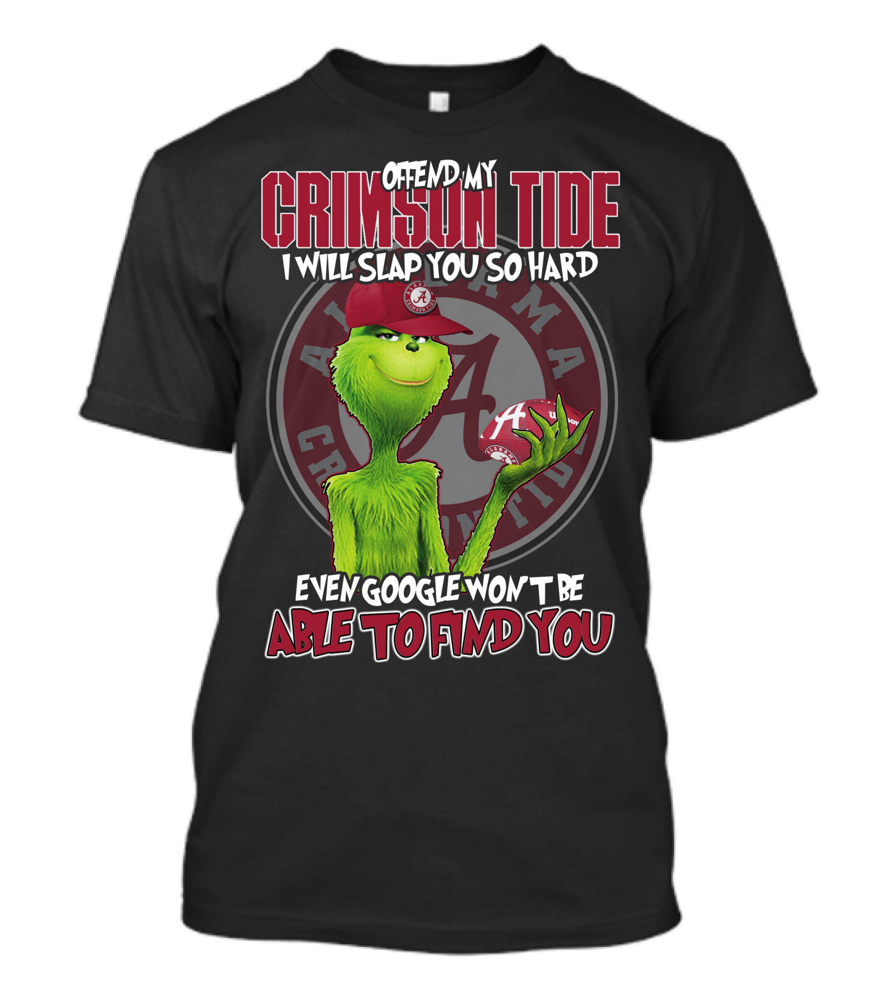 Offend My Crimson Tide Alabama Crimson Tide Grinch Baseball I Will Slap You So Hard Even Google Won’t Be Able To Find You T-Shirt