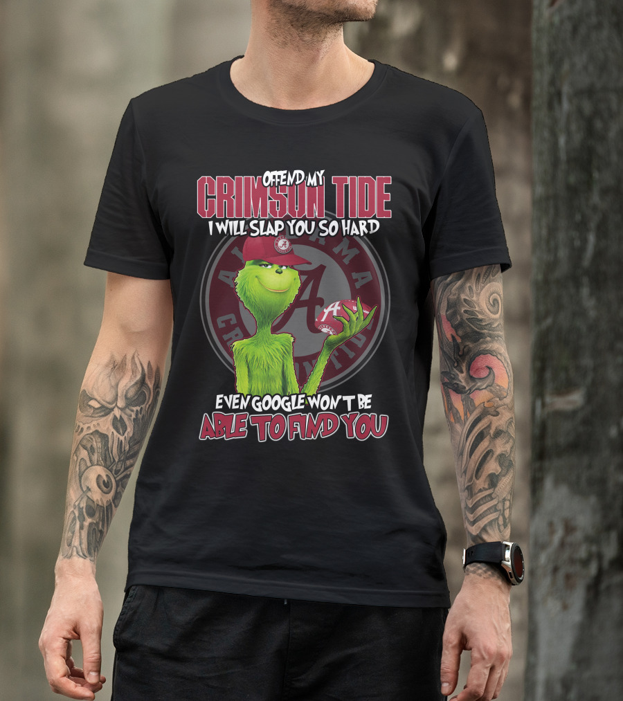 Offend My Crimson Tide Alabama Crimson Tide Grinch Baseball I Will Slap You So Hard Even Google Won’t Be Able To Find You T-Shirt