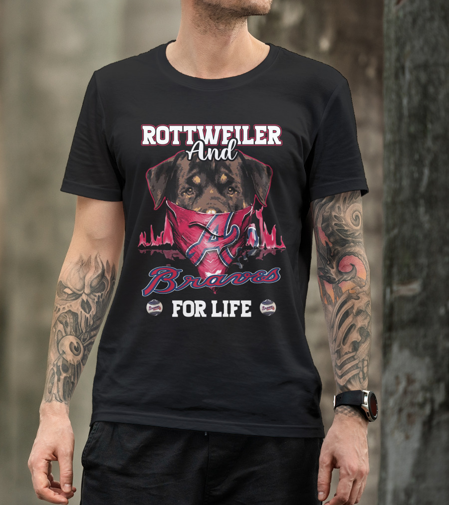 Rottweiler And Braves For Life Atlanta T-Shirt