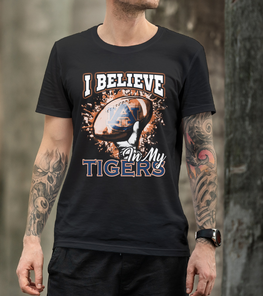 I Believe In My Auburn Tigers Football T-Shirt