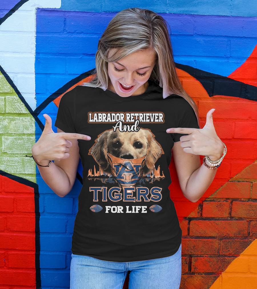 Labrador Retriever And Auburn Tigers For Life T-Shirt