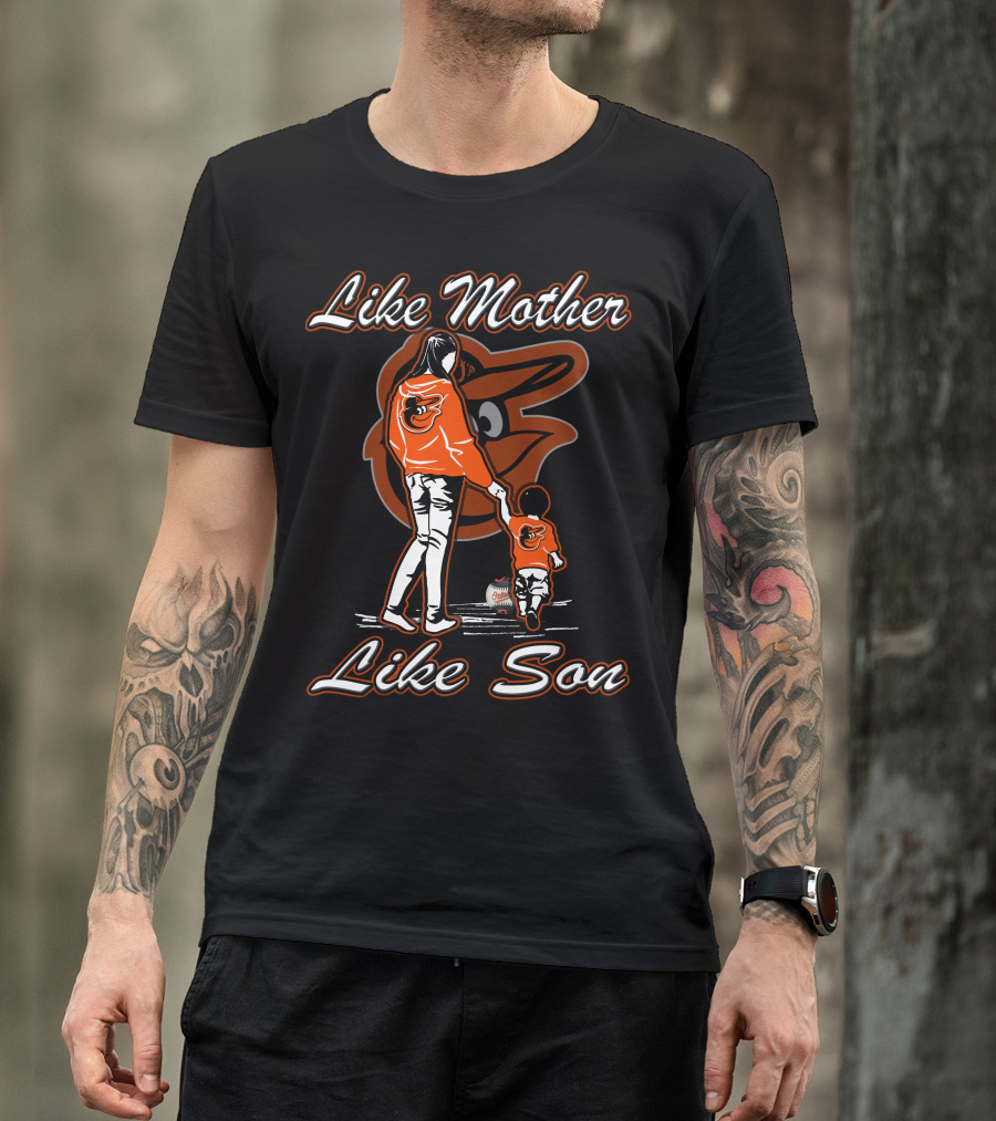Like Mother Like Son Baltimore Orioles Lmls T-Shirt