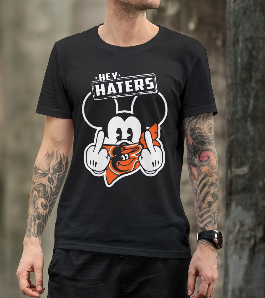 Hey Haters Mickey Mouse Baltimore Orioles T-Shirt
