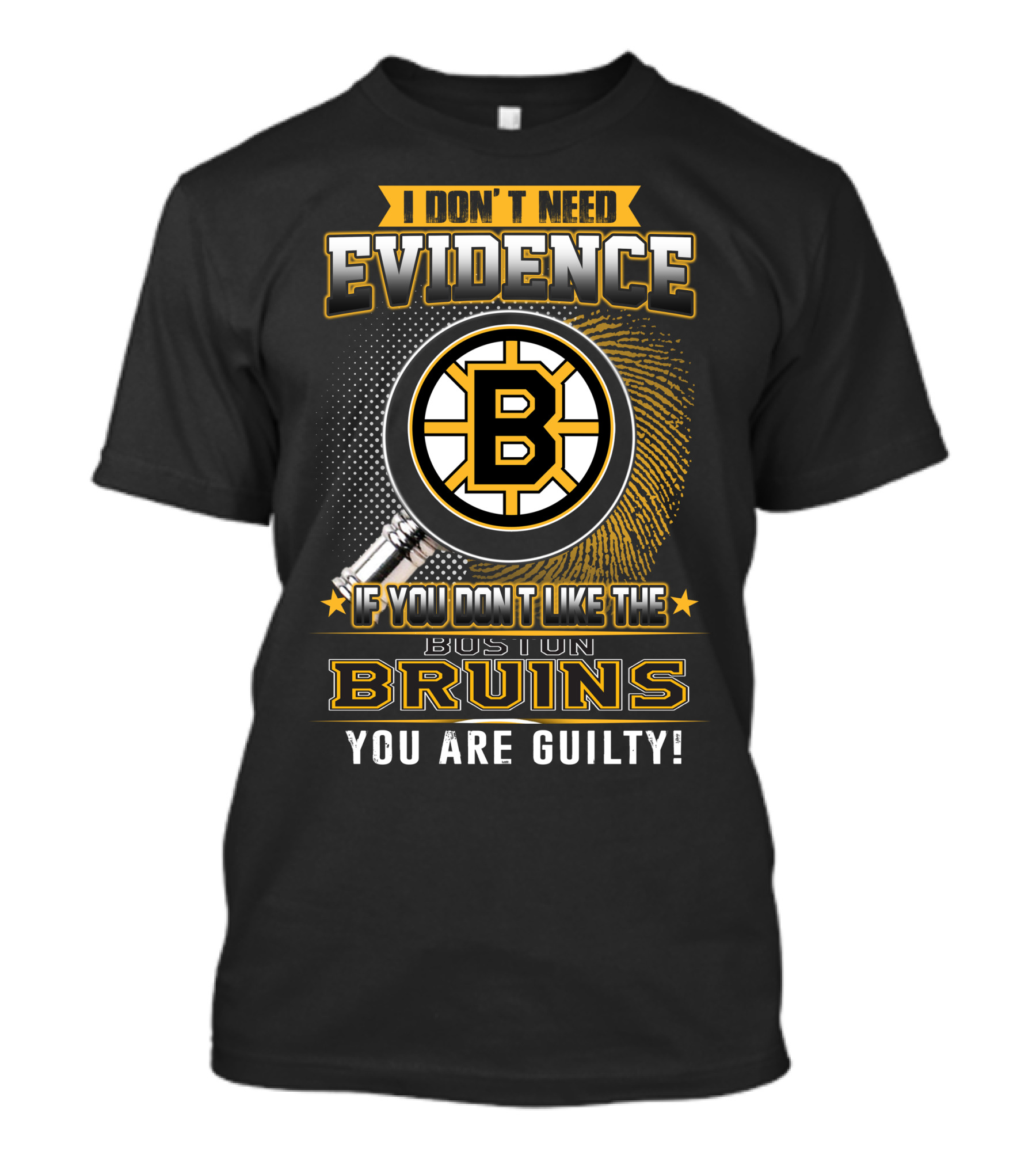 I Don't Need Evidence Boston Bruins You Are Guilty T-Shirt