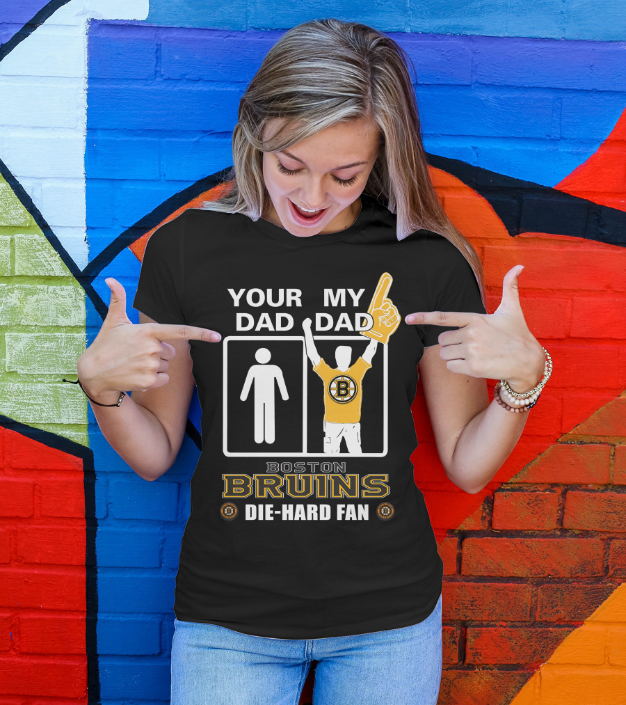 Ydmd Your Dad My Dad Boston Bruins Die-Hard Fan T-Shirt