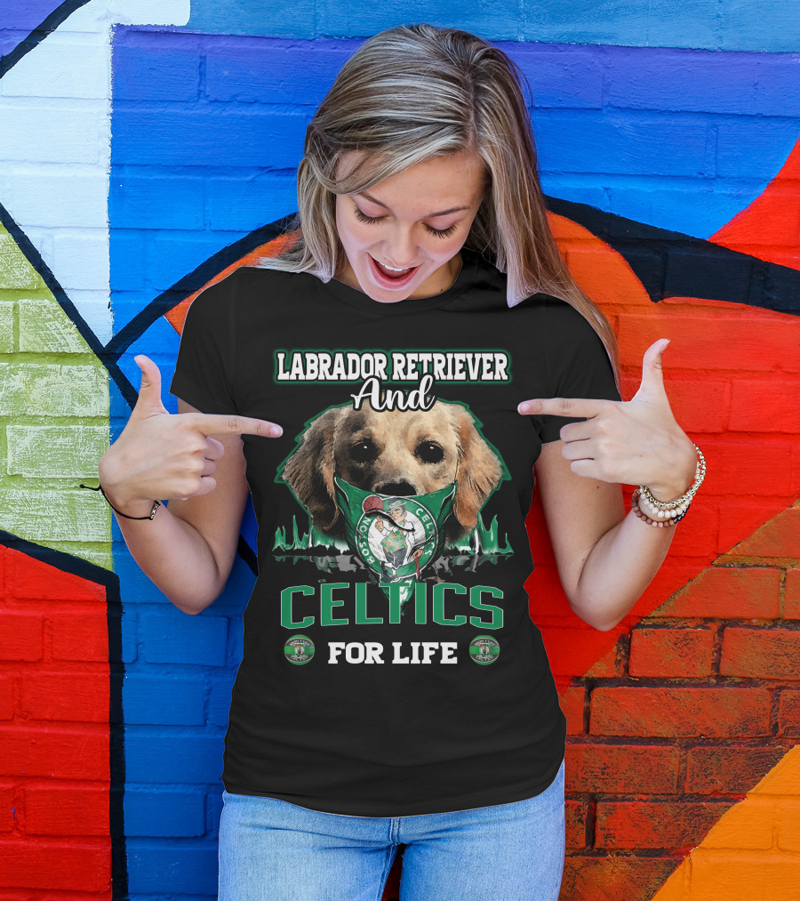 Labrador Retriever And Boston Celtics For Life T-Shirt