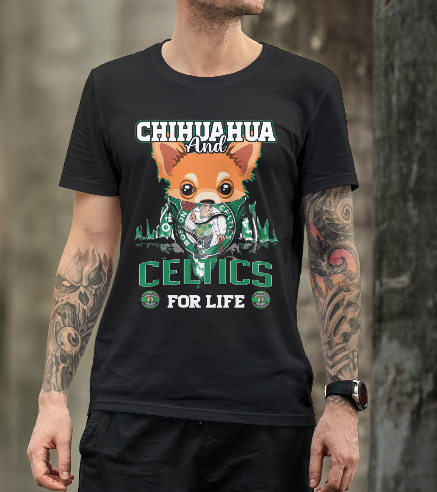 Chihuahua And Boston Celtics For Life T-Shirt