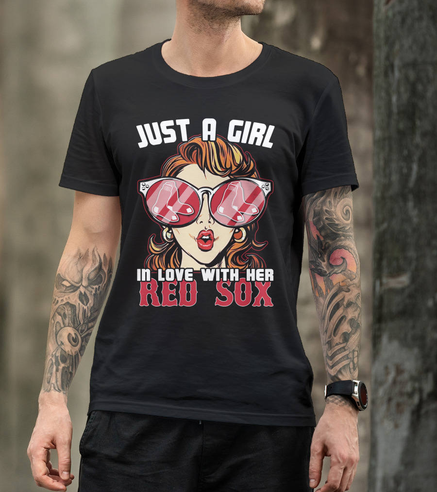 Just A Girl IN Love With Her Red Sox T-Shirt