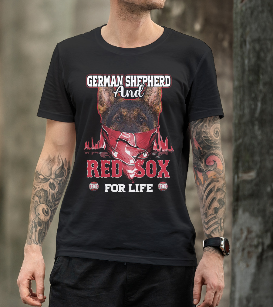 German Shepherd And Boston Red Sox For Life T-Shirt
