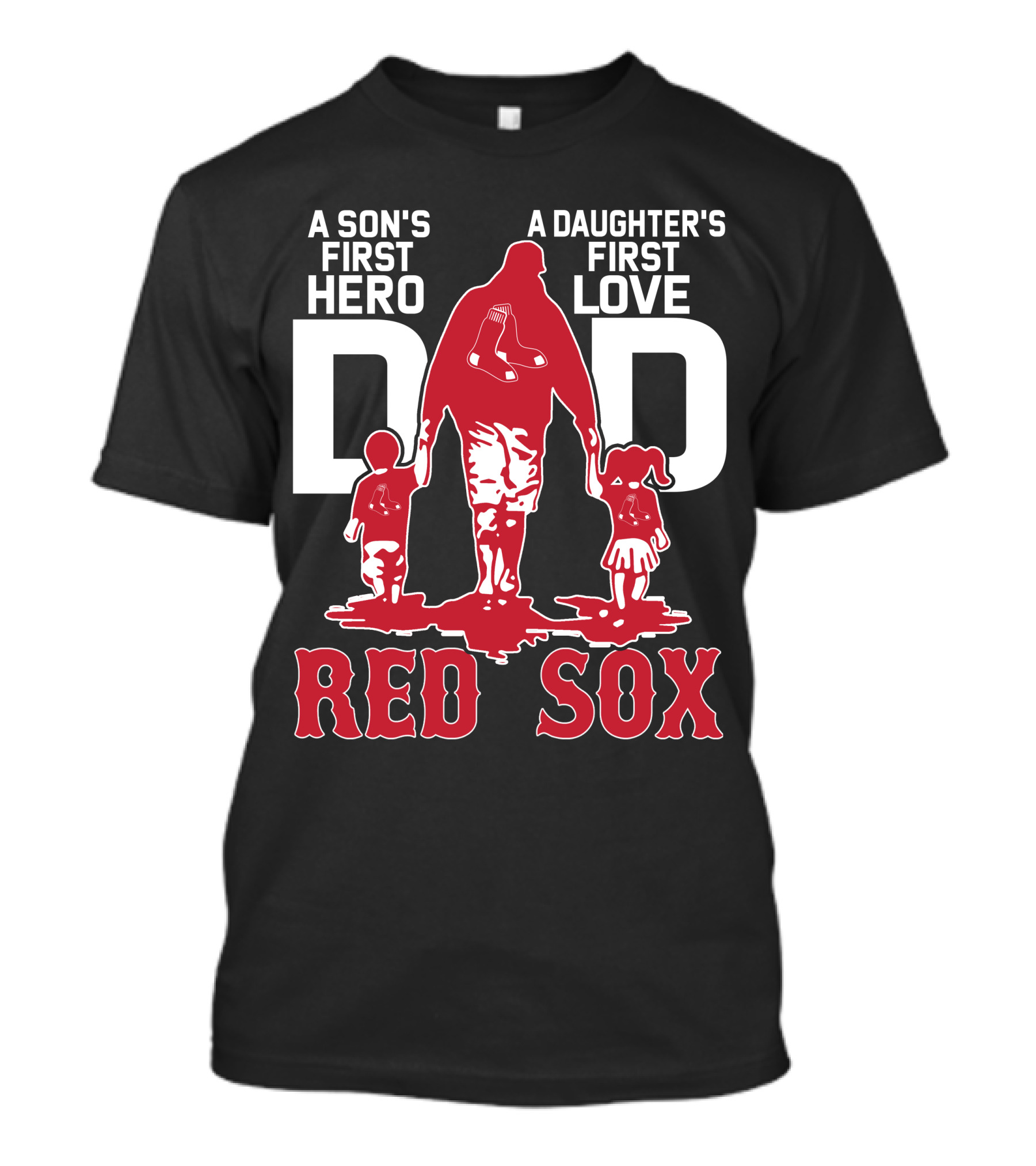 A Son's First Hero A Daughter's First Love Dad Red Sox T-Shirt
