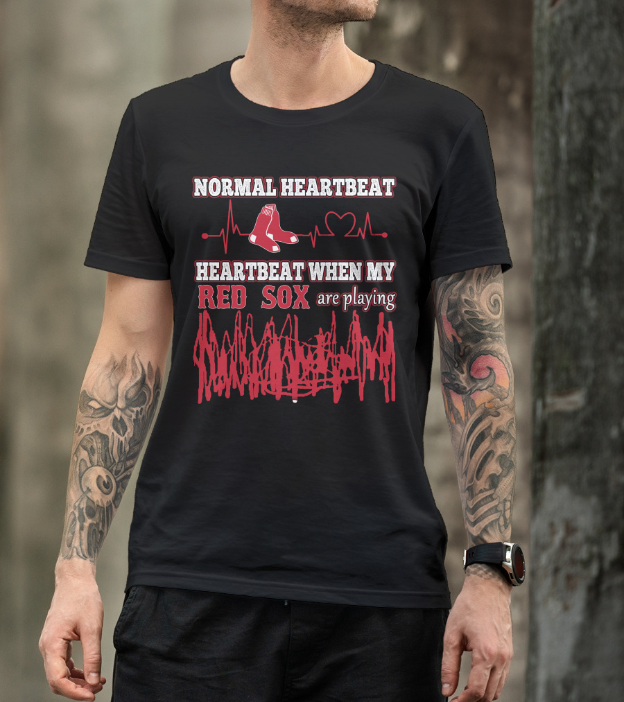 Normal Heartbeat Heartbeat When My Red Sox Are Playing T-Shirt
