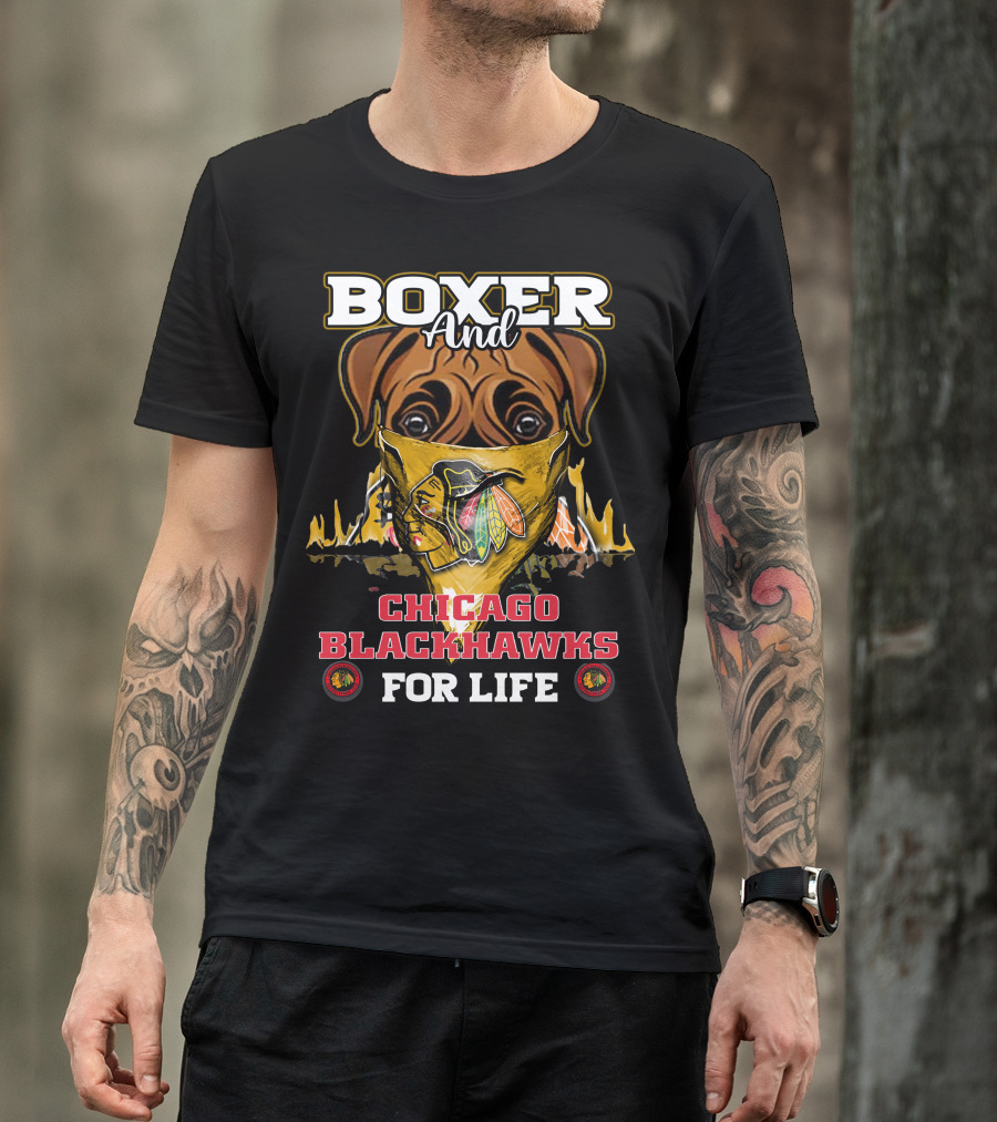Boxer And Chicago Blackhawks For Life T-Shirt