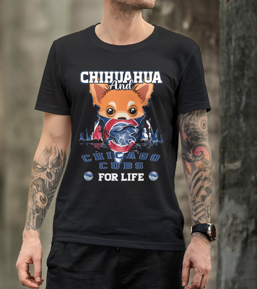 Chihuahua And Chicago Cubs For Life T-Shirt