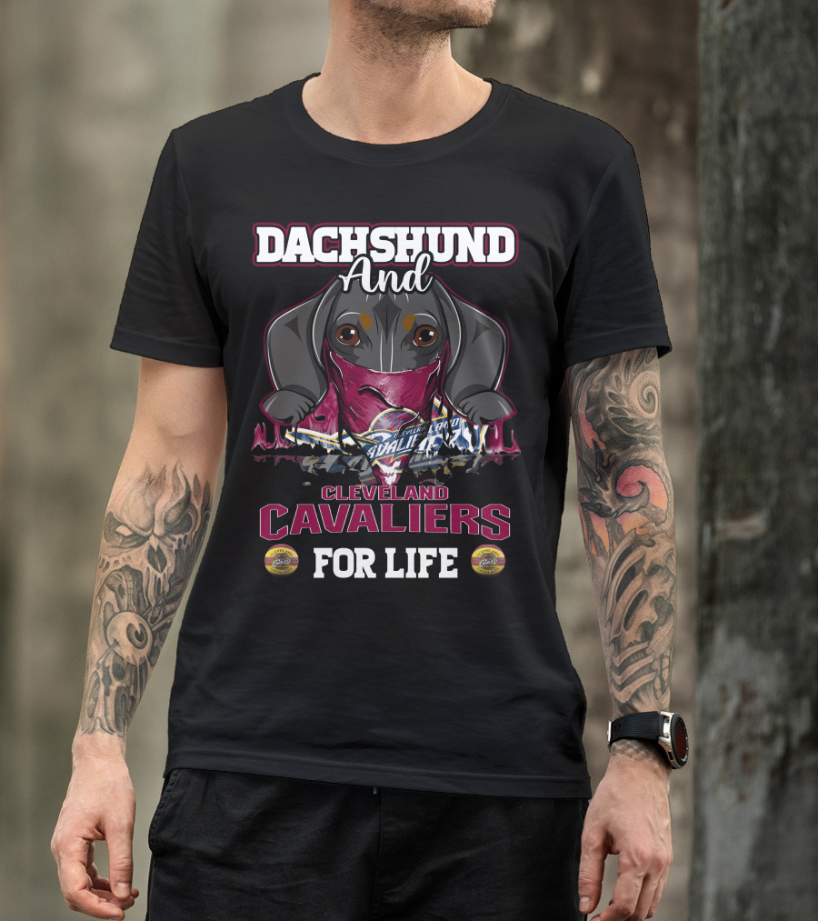 Dachshund And Cleveland Cavaliers For Life T-Shirt