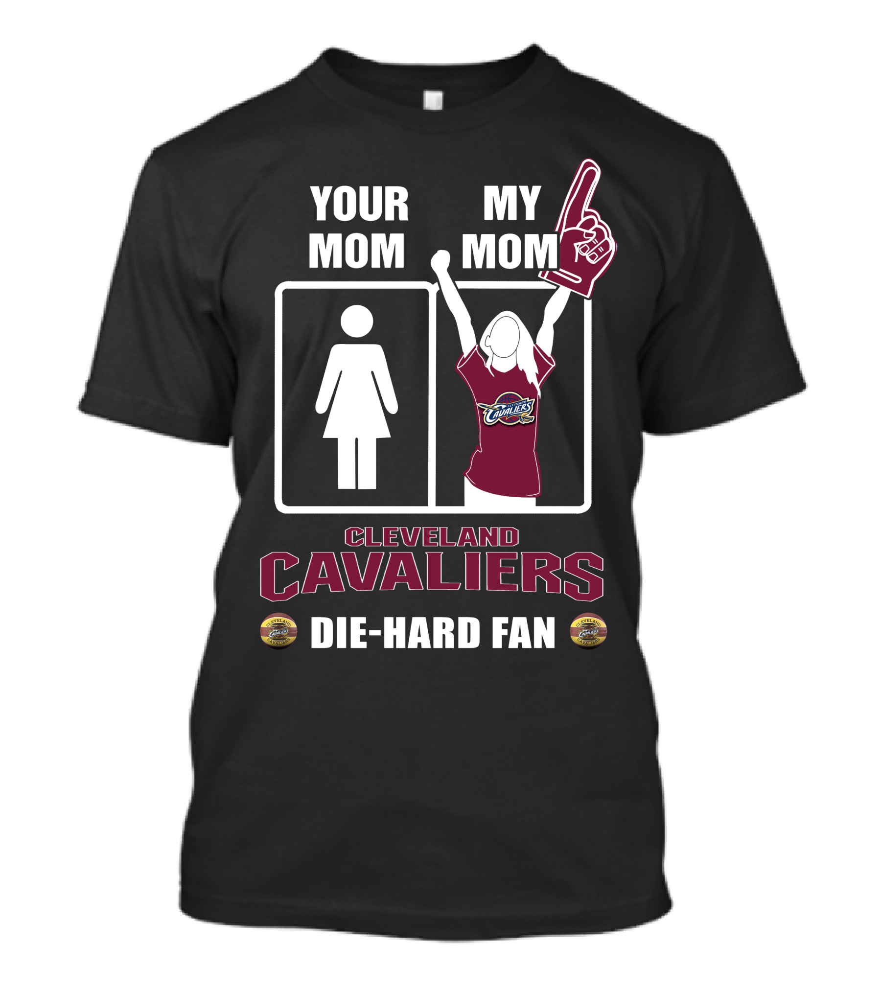 Your Mom My Mom Cleveland Cavaliers Die-Hard Fan T-Shirt