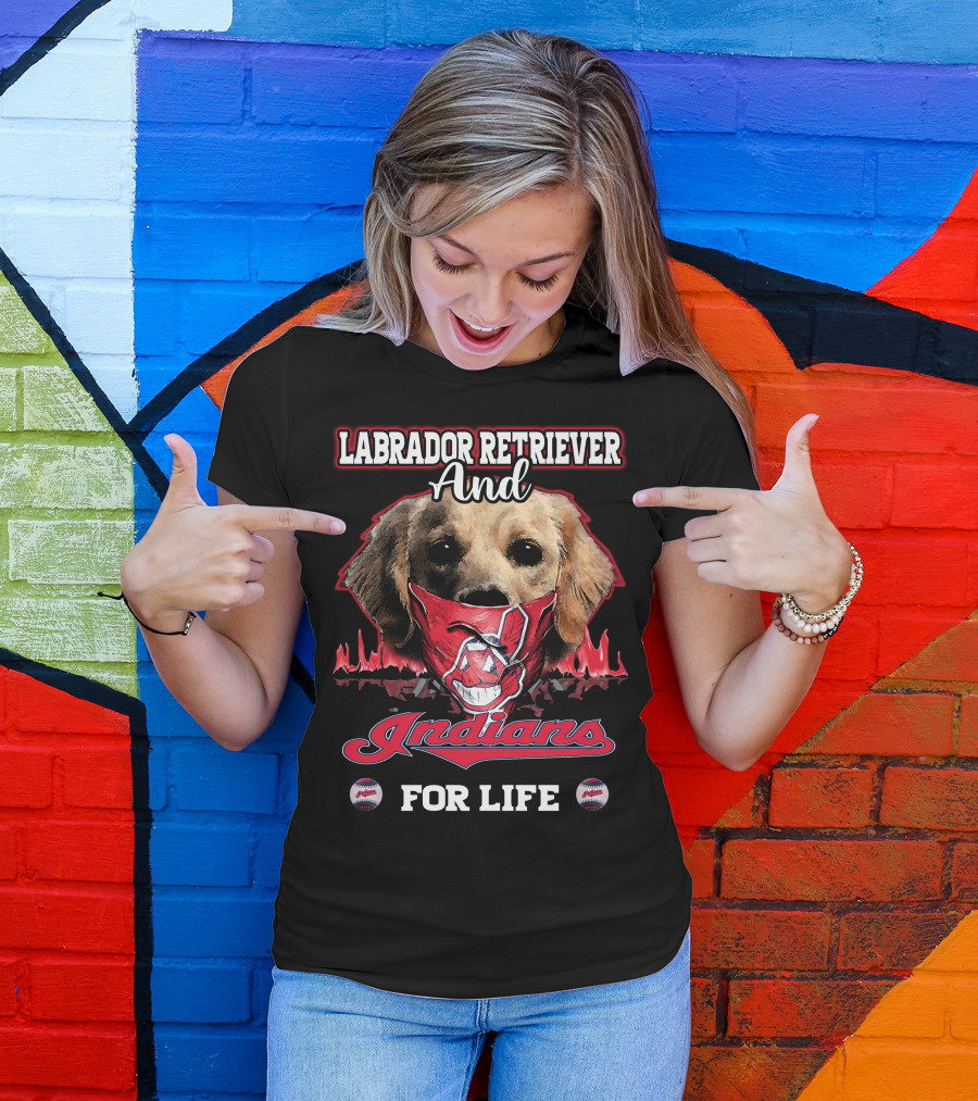 Labrador Retriever And Indians For Life T-Shirt