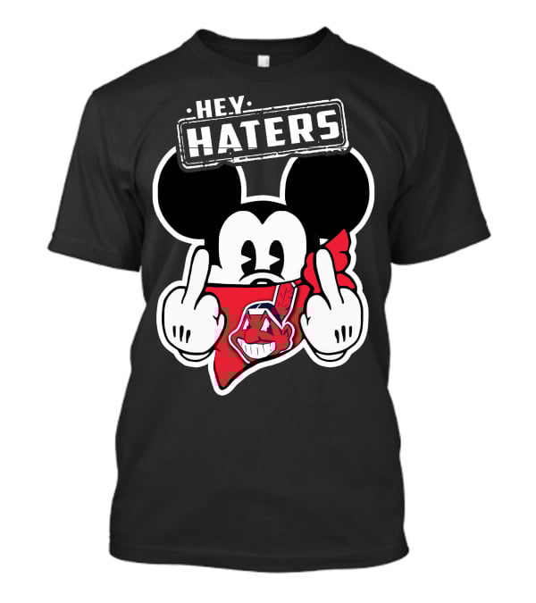HEY HATERS Mick Cleveland Indians T-Shirt