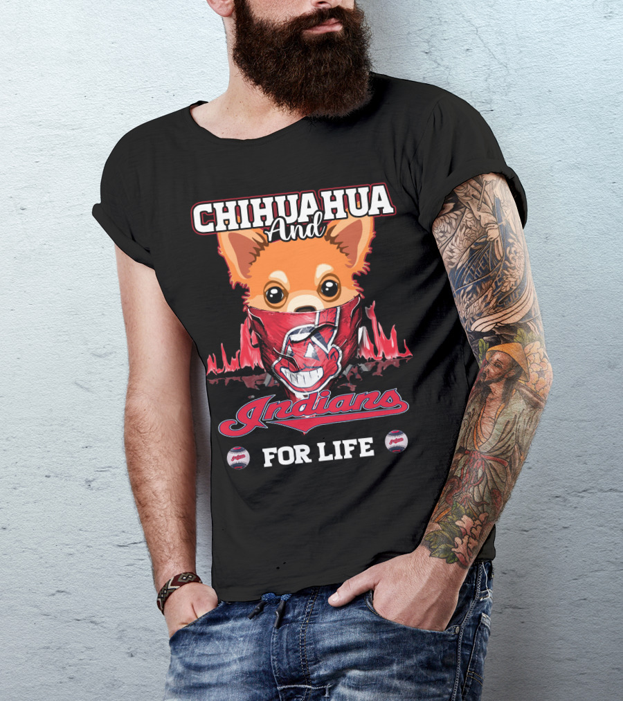 Chihuahua And Indians For Life T-Shirt