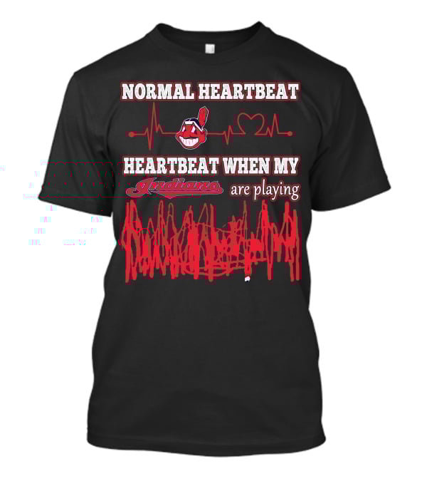 Normal Heartbeat Heartbeat When My Indians Are Playing T-Shirt