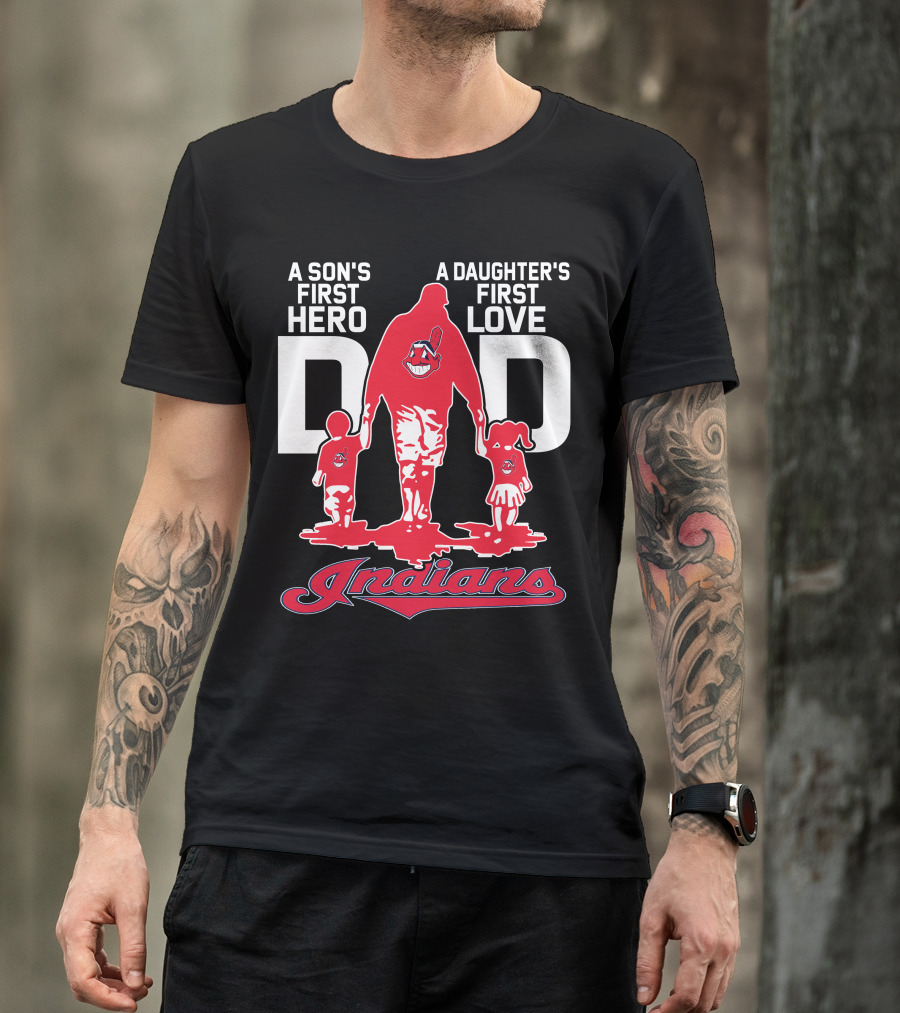 A Son's First Hero A Daughter's First Love Dad Indians T-Shirt