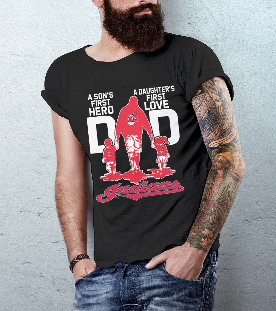 A Son's First Hero A Daughter's First Love Dad Indians T-Shirt