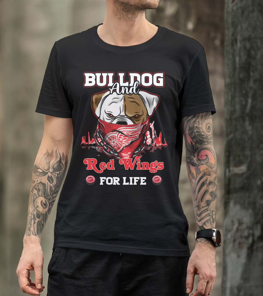 Bulldog And Red Wings For Life Detroit T-Shirt