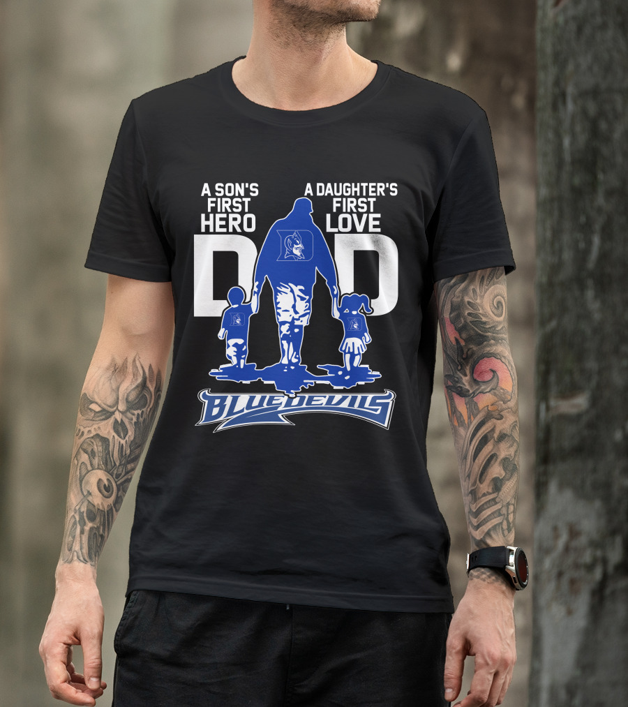 A Son's First Hero A Daughter's First Love Dad Blue Devils T-Shirt