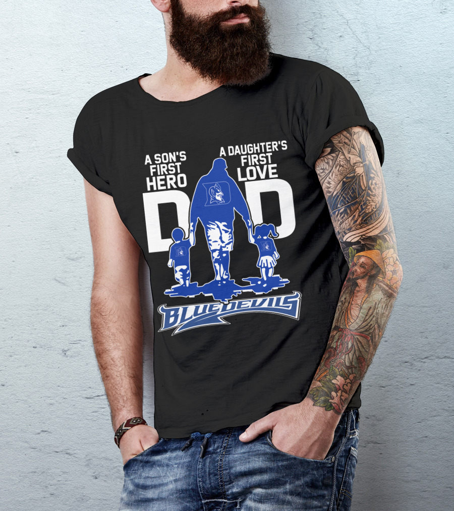 A Son's First Hero A Daughter's First Love Dad Blue Devils T-Shirt