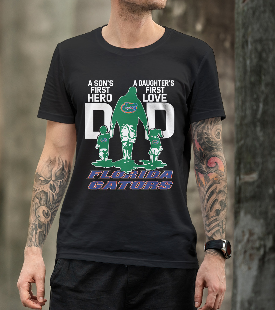 A Son's First Hero A Daughter's First Love Florida Gators Dad T-Shirt