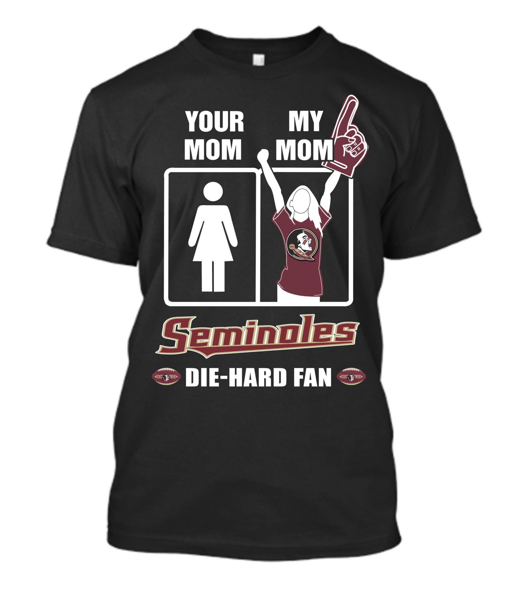 Your Mom My Mom Seminoles Die-Hard Fan T-Shirt
