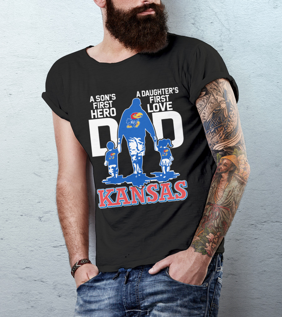 Kansas Jayhawks Dad A Son's First Hero A Daughter's First Love T-Shirt