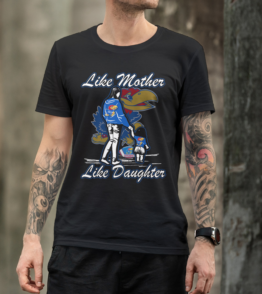 Like Mother Like Daughter Kansas Jayhawks T-Shirt